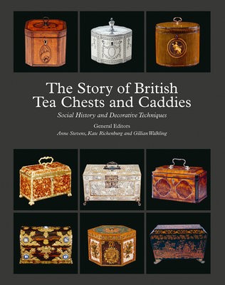 Story of British Tea Chests and Caddies