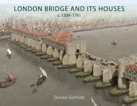 London Bridge and its Houses, c. 1209-1761
