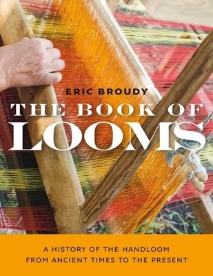 Book of Looms – A History of the Handloom from Ancient Times to the Present