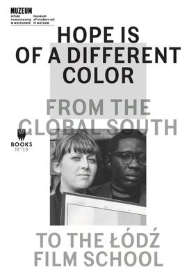 Hope Is of a Different Color Â– From the Global South to the Lodz Film School