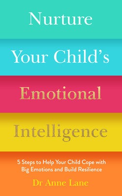 Nurture Your ChildÂ’s Emotional Intelligence