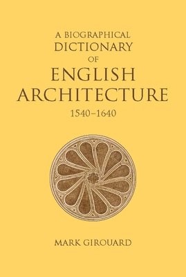 Biographical Dictionary of English Architecture, 1540-1640