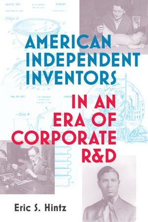 American Independent Inventors in an Era of Corporate RaD