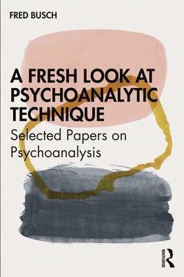 Fresh Look at Psychoanalytic Technique