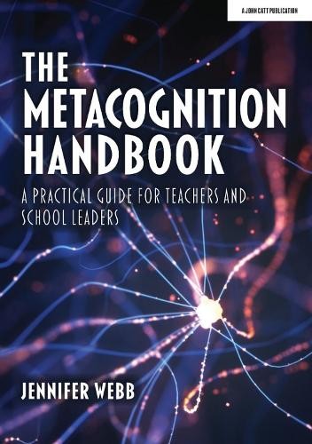 Metacognition Handbook: A Practical Guide for Teachers and School Leaders