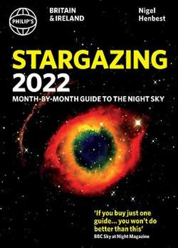 Philip's Stargazing 2022 Month-by-Month Guide to the Night Sky in Britain a Ireland