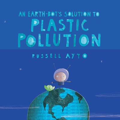 Earth-Bot's Solution to Plastic Pollution