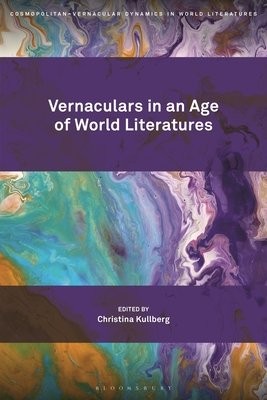 Vernaculars in an Age of World Literatures