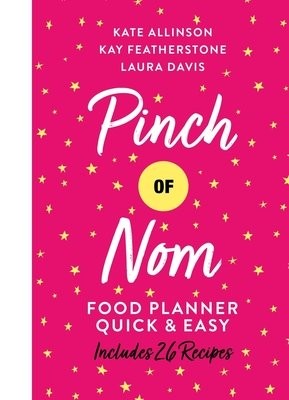 Pinch of Nom Food Planner: Quick a Easy
