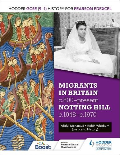 Hodder GCSE (9–1) History for Pearson Edexcel: Migrants in Britain, c800–present and Notting Hill c1948–c1970