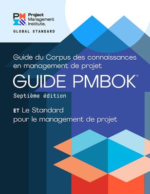 Guide to the Project Management Body of Knowledge (PMBOKÂ® Guide) - The Standard for Project Management (FRENCH)