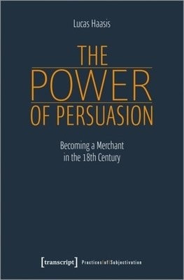 Power of Persuasion – Becoming a Merchant in the Eighteenth Century