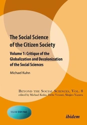 Social Science of the Citizen Society - Volume 1 - Critique of the Globalization and Decolonization of the Social Sciences