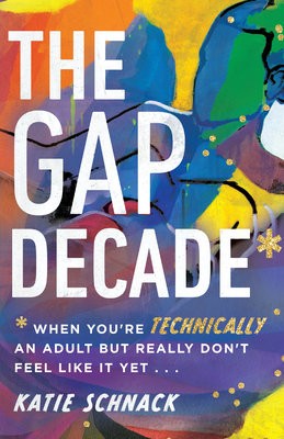 Gap Decade – When You`re Technically an Adult but Really Don`t Feel Like It Yet