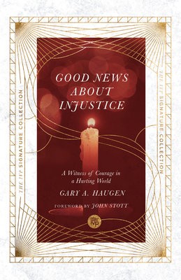 Good News About Injustice Â– A Witness of Courage in a Hurting World