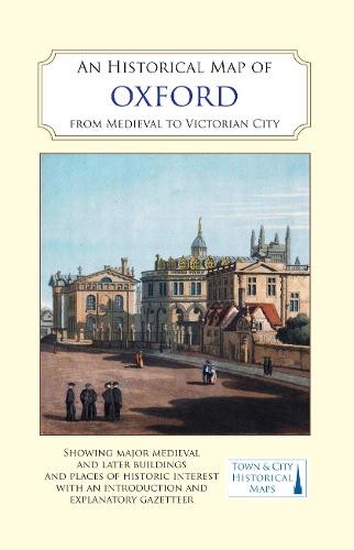 Historical Map of Oxford: From Medieval to Victorian Times (New Edition)