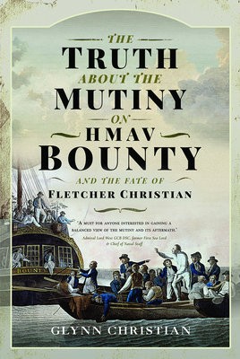 Truth About the Mutiny on HMAV Bounty - and the Fate of Fletcher Christian