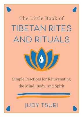 Little Book Of Tibetan Rites And Rituals