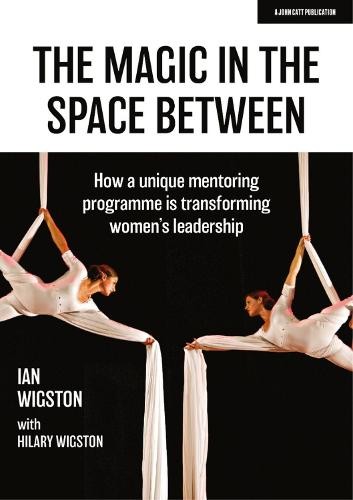 Magic in the Space Between: How a unique mentoring programme is transforming women's leadership