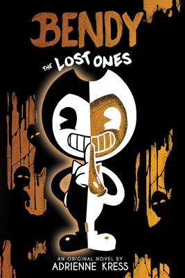 Lost Ones (Bendy and the Ink Machine, Book 2)