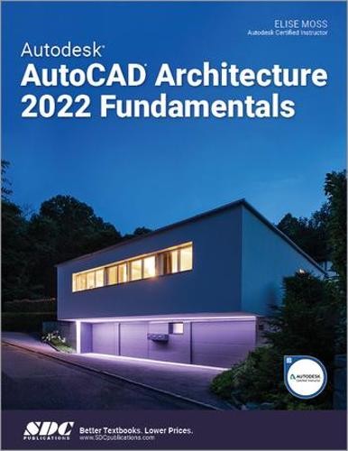 Autodesk AutoCAD Architecture 2022 Fundamentals