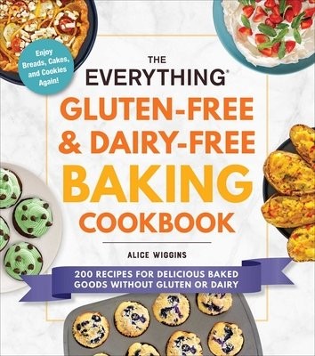 Everything Gluten-Free a Dairy-Free Baking Cookbook