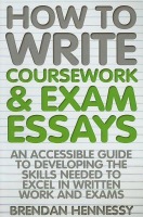 How to Write Coursework a Exam Essays, 6th Edition