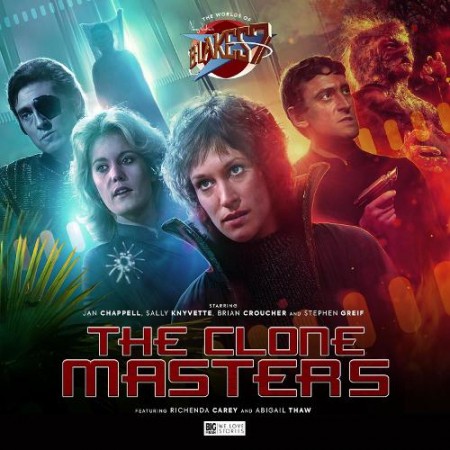 Worlds of Blake's 7 - The Clone Masters