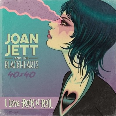 Joan Jett a The Blackhearts 40x40: Bad Reputation / I Love Rock-n-Roll
