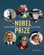 Nobel Prize: the Story of Alfred Nobel and the Most Famous Prize in the World
