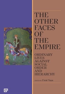 Other Faces of the Empire – Ordinary Lives Against Social Order and Hierarchy