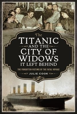 Titanic and the City of Widows it left Behind