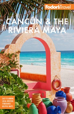 Fodor's Cancun a The Riviera Maya