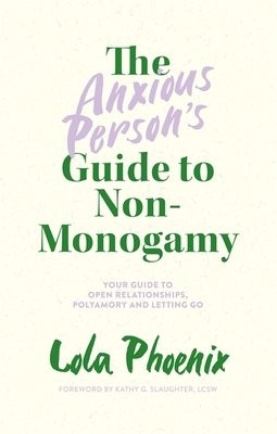 Anxious Person’s Guide to Non-Monogamy