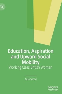 Education, Aspiration and Upward Social Mobility