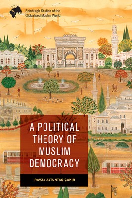 Political Theory of Muslim Democracy
