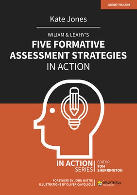 Wiliam a Leahy's Five Formative Assessment Strategies in Action