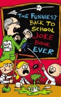 Funniest Back to School Joke Book Ever