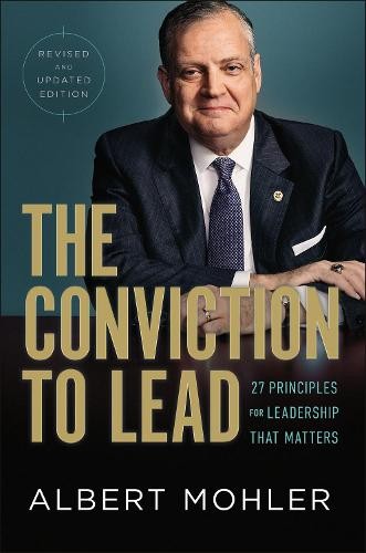 Conviction to Lead Â– 25 Principles for Leadership That Matters