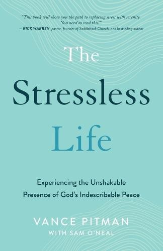 Stressless Life – Experiencing the Unshakable Presence of God`s Indescribable Peace
