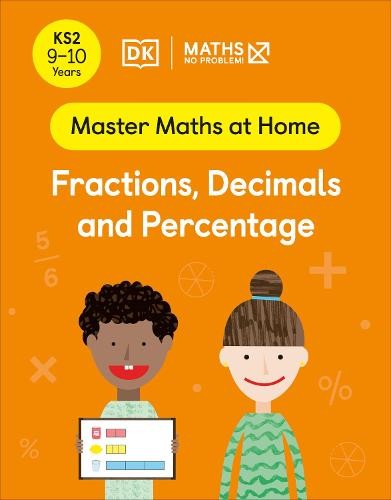 Maths — No Problem! Fractions, Decimals and Percentage, Ages 9-10 (Key Stage 2)