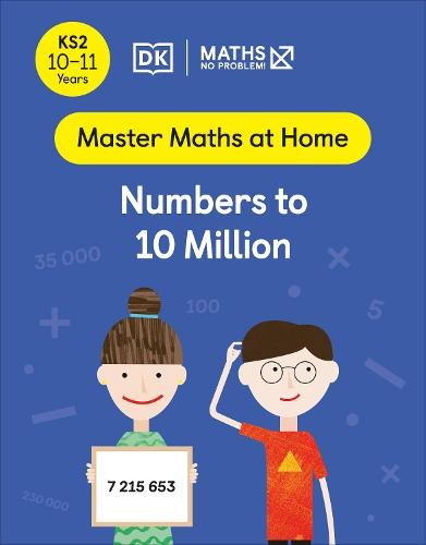 Maths Â— No Problem! Numbers to 10 Million, Ages 10-11 (Key Stage 2)