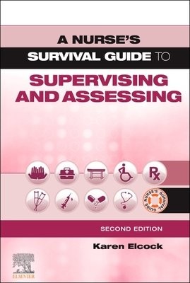 Nurse's Survival Guide to Supervising and Assessing