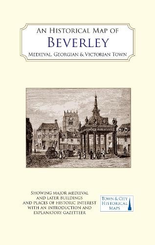Historical Map of Beverley: Medieval, Georgian and Victorian town