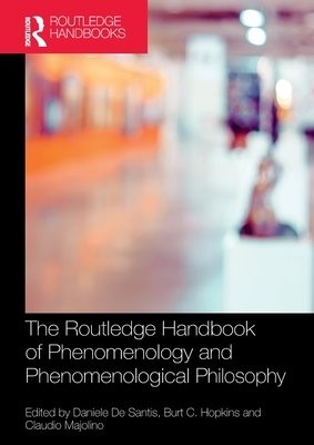 Routledge Handbook of Phenomenology and Phenomenological Philosophy