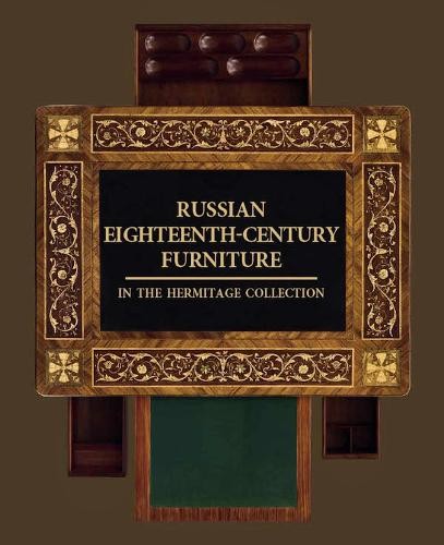 Russian Eighteenth-century Furniture in the Hermitage Collection