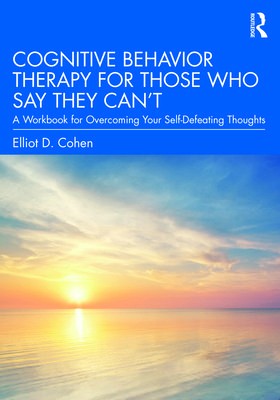 Cognitive Behavior Therapy for Those Who Say They CanÂ’t