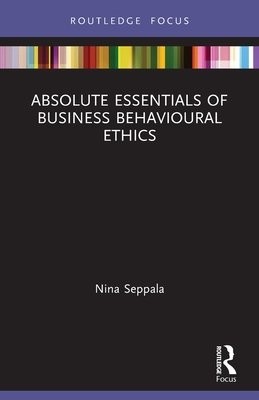 Absolute Essentials of Business Behavioural Ethics