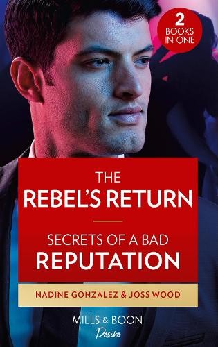 Rebel's Return / Secrets Of A Bad Reputation