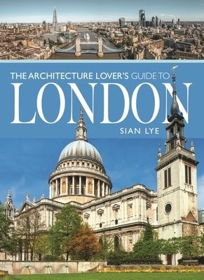 Architecture Lover s Guide to London